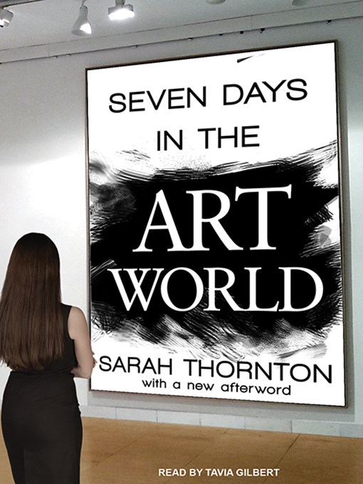 Title details for Seven Days in the Art World by Sarah Thornton - Wait list